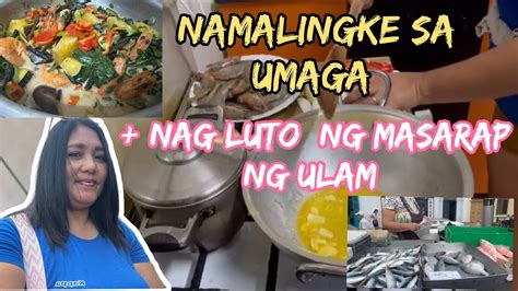 Namalingke sa umaga + Nag luto ng masarap na ulam .